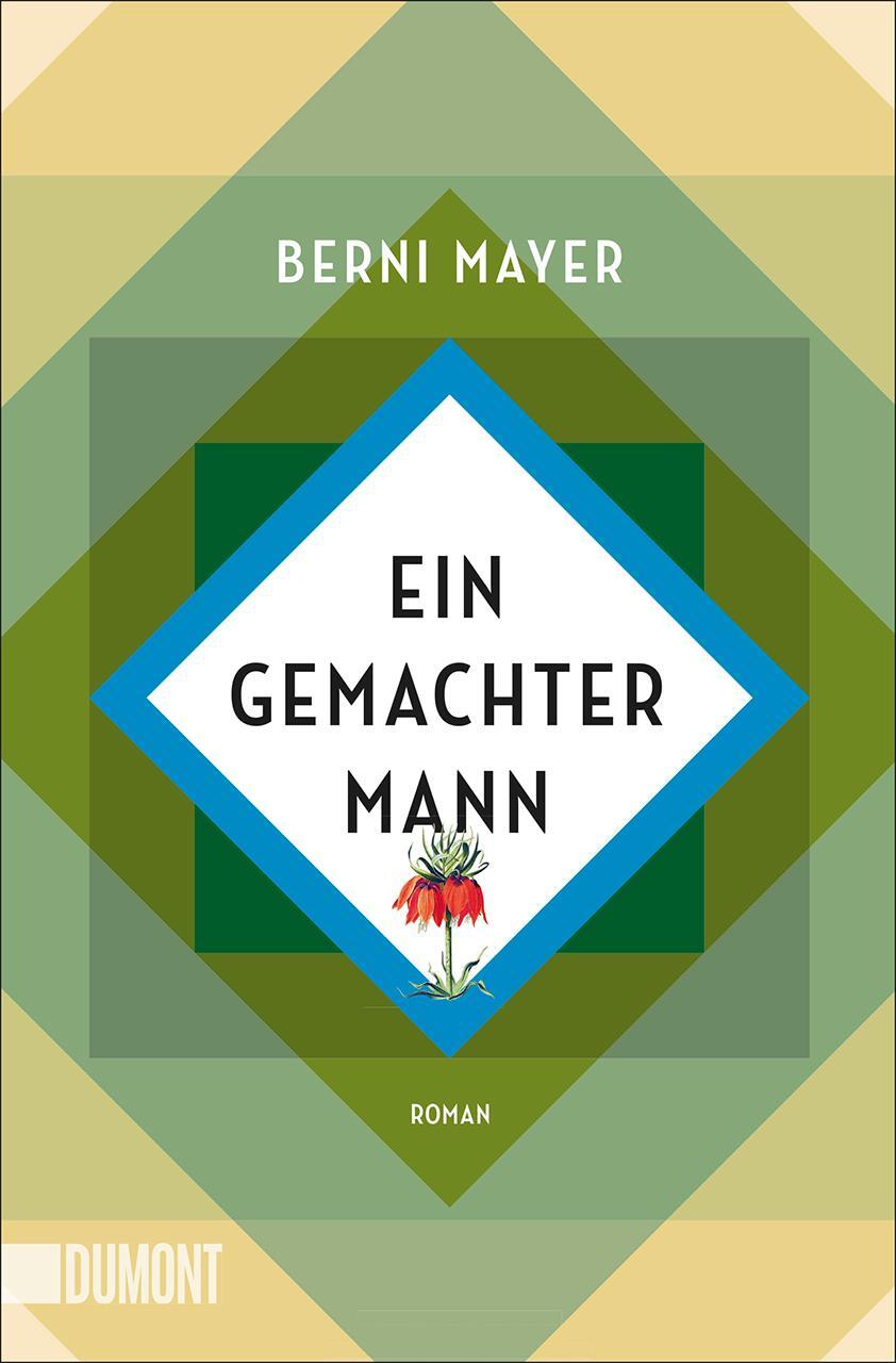 Cover: 9783832165291 | Ein gemachter Mann | Roman | Berni Mayer | Taschenbuch | 432 S. | 2020