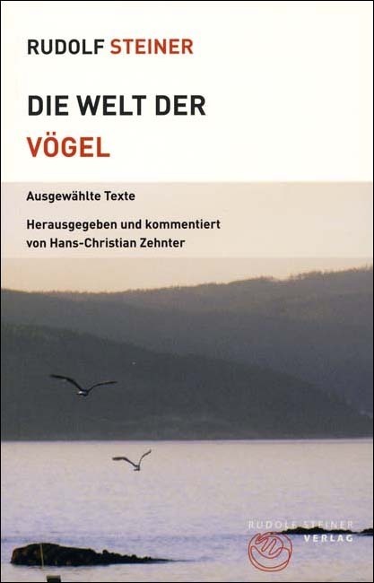 Cover: 9783727453755 | Die Welt der Vögel | Ausgewählte Texte | Rudolf Steiner | Taschenbuch
