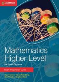 Cover: 9781107672154 | Mathematics Higher Level for the IB Diploma Exam Preparation Guide
