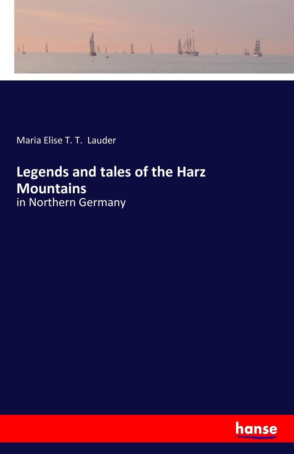Cover: 9783742899682 | Legends and tales of the Harz Mountains | in Northern Germany | Lauder