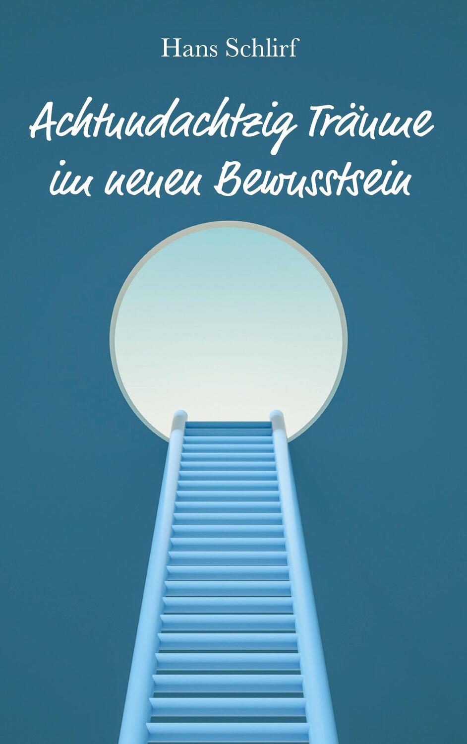 Cover: 9783750403932 | Achtundachtzig Träume im neuen Bewusstsein | Hans Schlirf | Buch