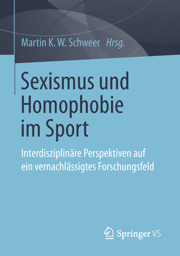 Cover: 9783658195373 | Sexismus und Homophobie im Sport | Martin K.W. Schweer | Taschenbuch