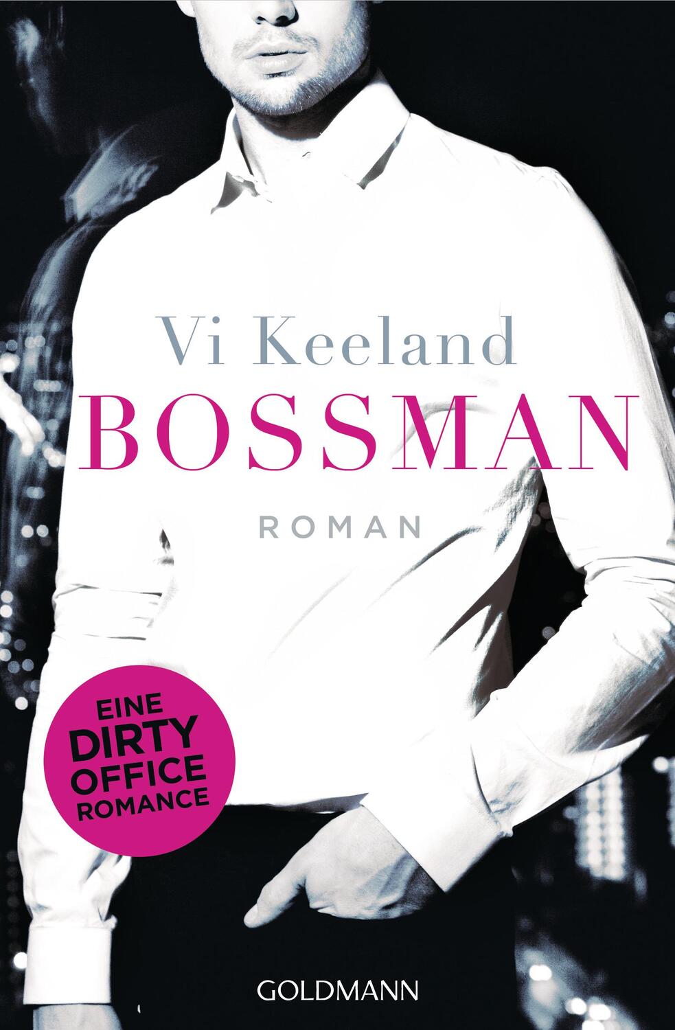 Cover: 9783442486762 | Bossman | Vi Keeland | Taschenbuch | Deutsch | 2017 | Goldmann