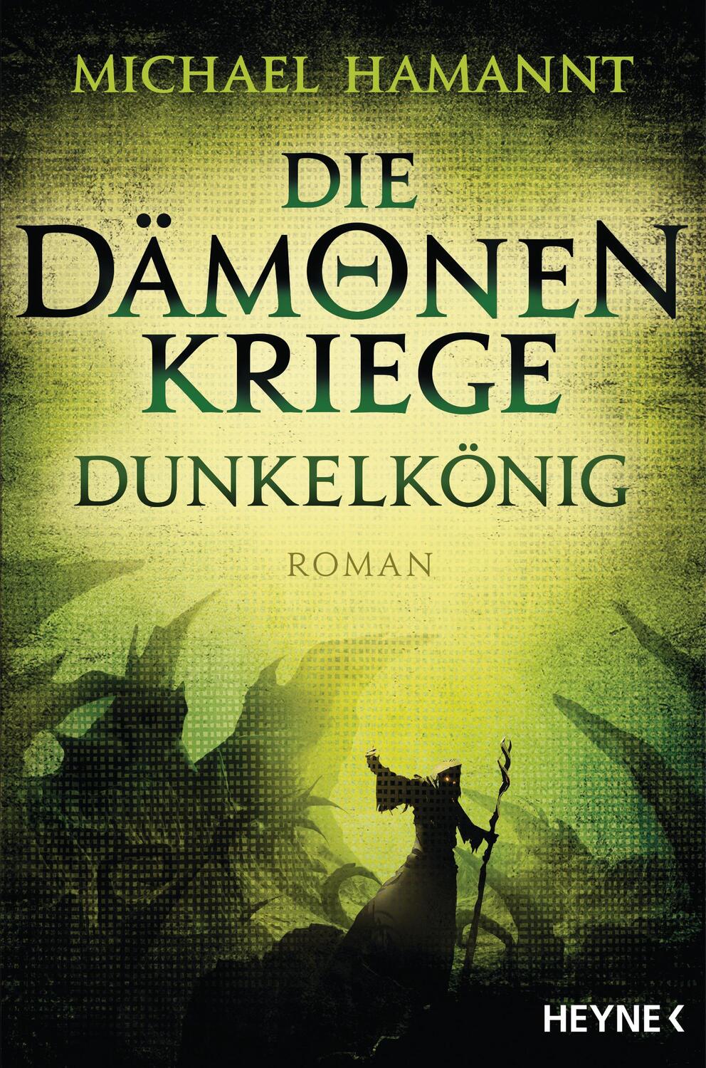 Cover: 9783453319516 | Die Dämonenkriege - Dunkelkönig | Michael Hamannt | Taschenbuch | 2019