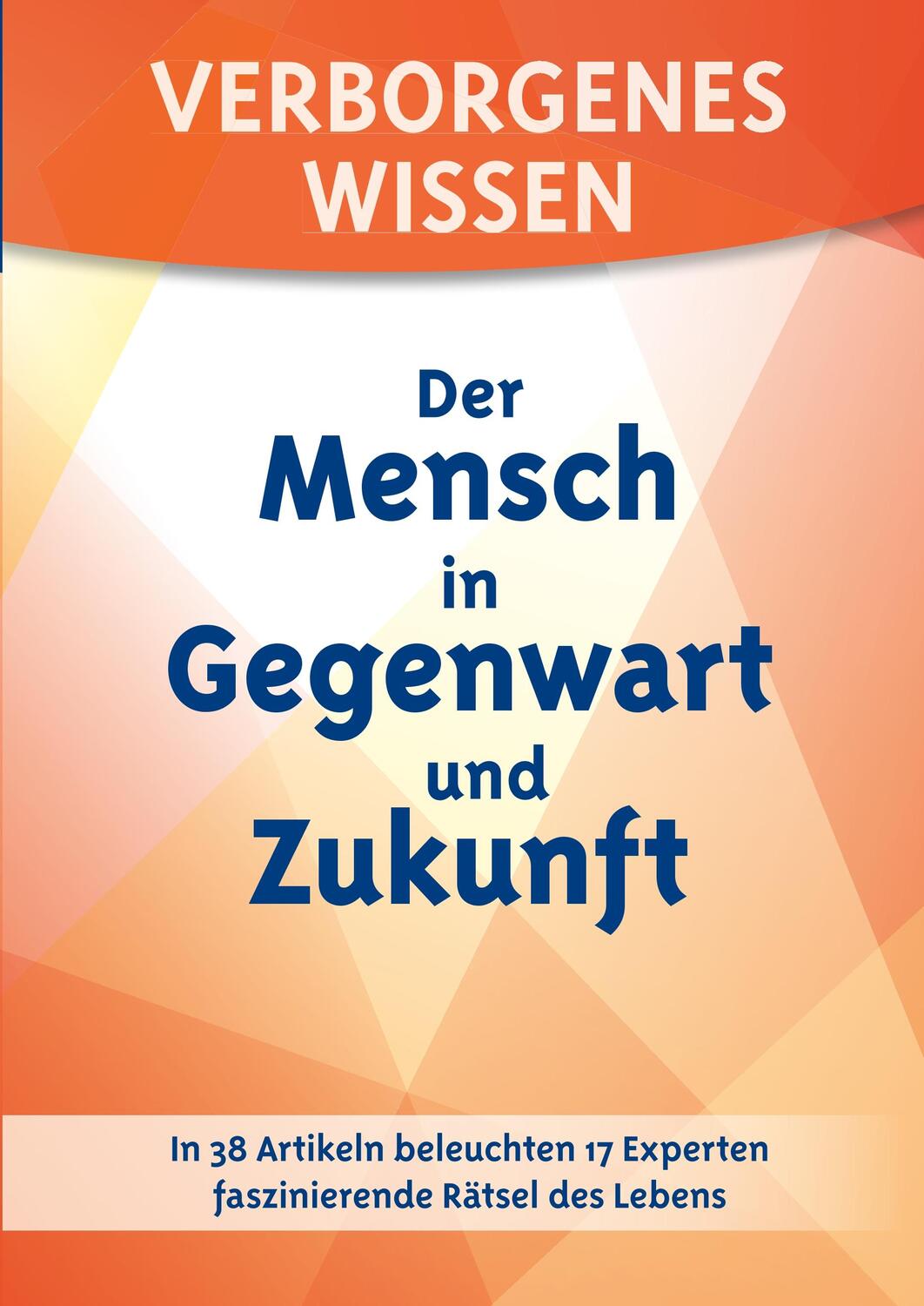 Cover: 9783924849764 | Verborgenes Wissen - Der Mensch in Gegenwart und Zukunft | Ackermann