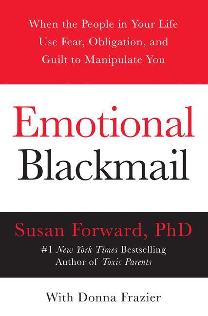 Cover: 9780060928971 | Emotional Blackmail | Susan Forward (u. a.) | Taschenbuch | Englisch