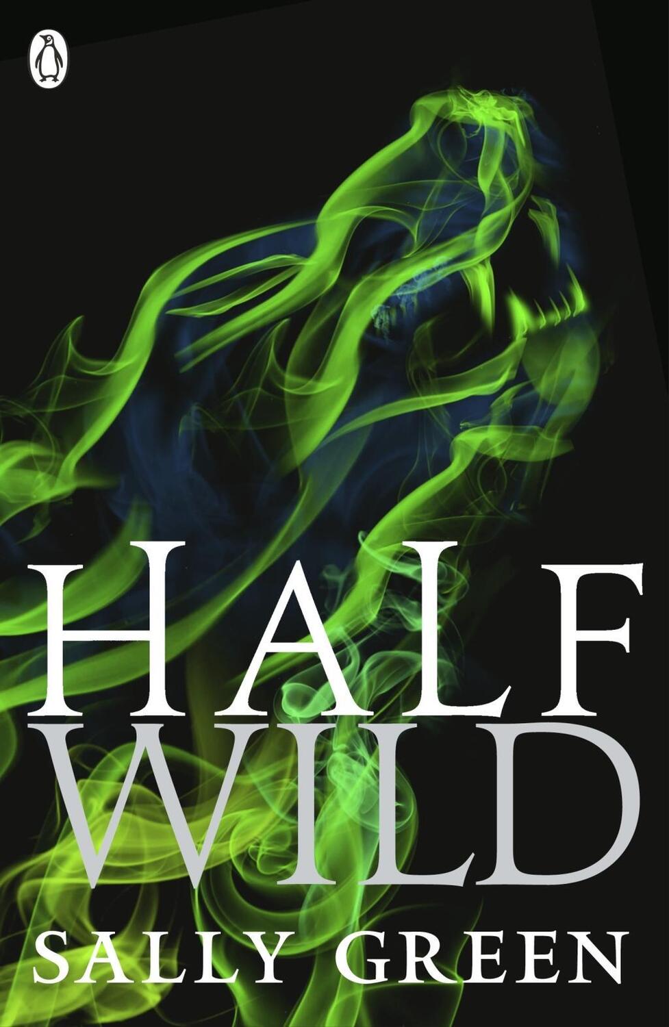 Cover: 9780141350882 | Half Wild | Sally Green | Taschenbuch | Half Bad | Englisch | 2015
