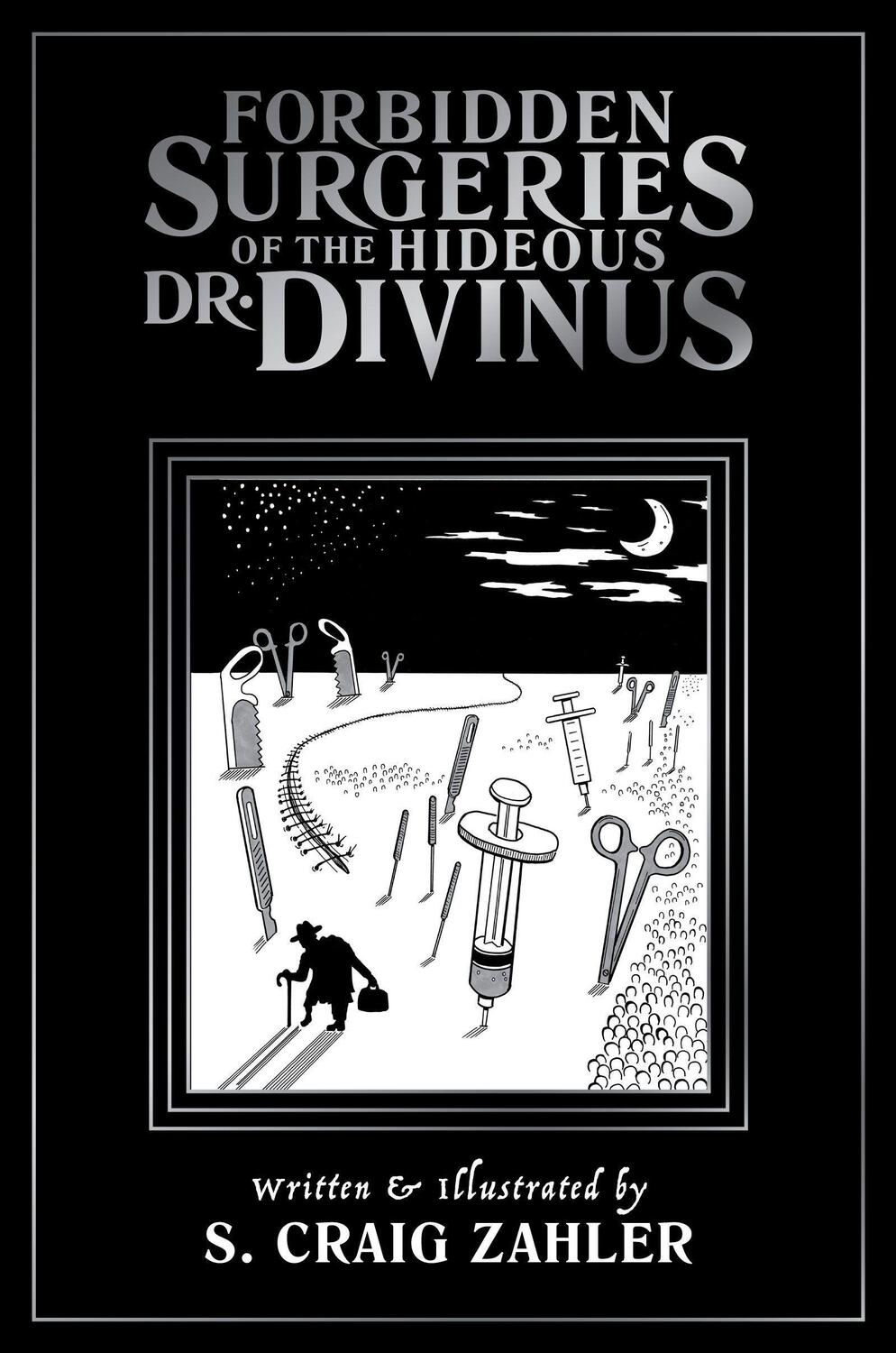 Cover: 9781942801054 | Forbidden Surgeries of the Hideous Dr. Divinus | S. Craig Zahler