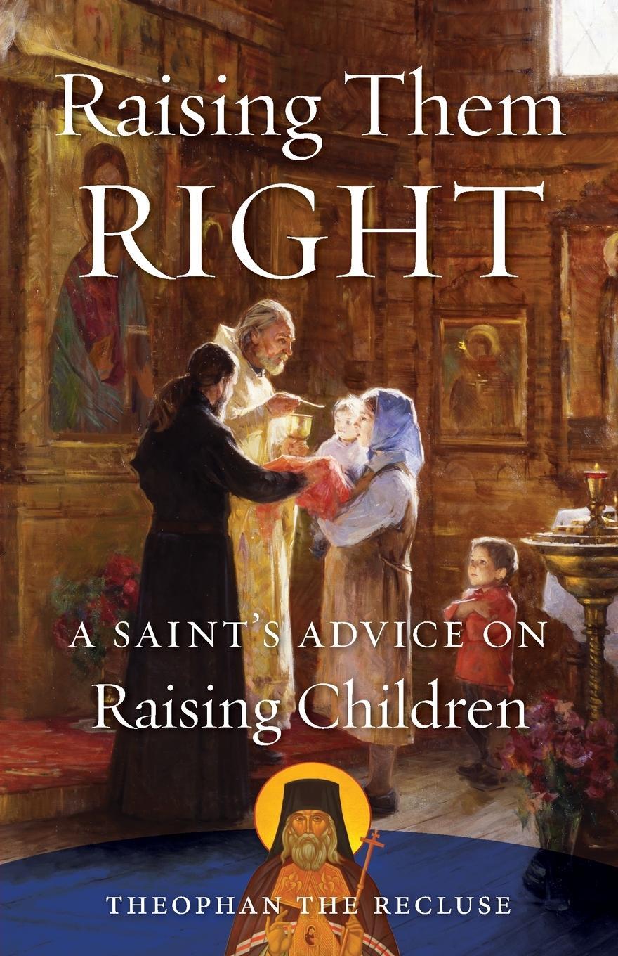 Cover: 9780962271304 | Raising Them Right | A Saint's Advice on Raising Children | Govorov