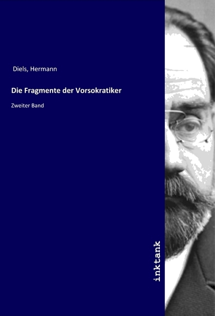 Cover: 9783747725757 | Die Fragmente der Vorsokratiker | Zweiter Band | Hermann Diels | Buch
