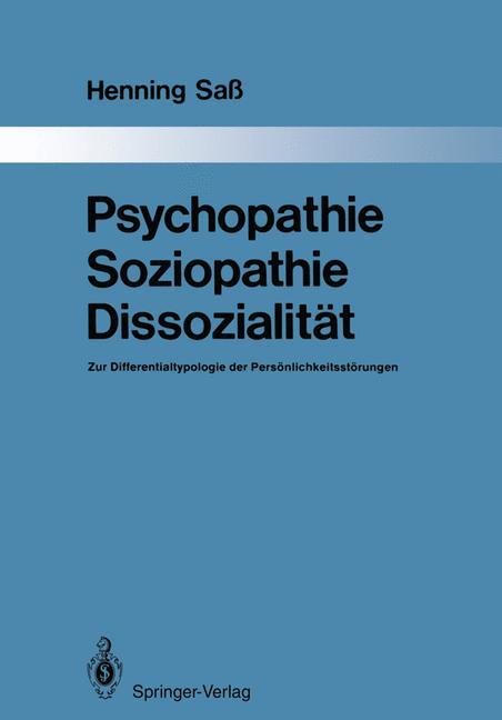 Cover: 9783642522703 | Psychopathie ¿ Soziopathie ¿ Dissozialität | Henning Saß | Taschenbuch