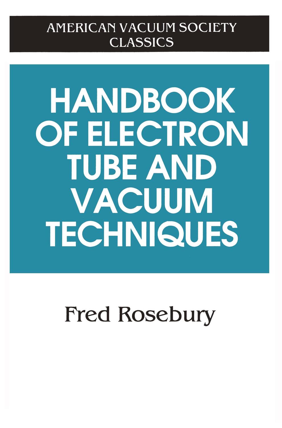 Cover: 9781563961212 | Handbook of Electron Tube and Vacuum Techniques | Fred Rosebury | Buch