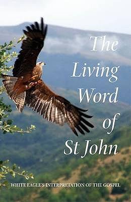 Cover: 9780854872176 | The Living Word of St. John: White Eagle's Interpretation of the...