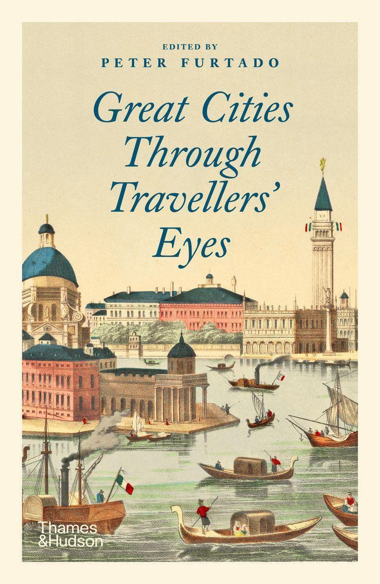 Cover: 9780500294093 | Great Cities Through Travellers' Eyes | Peter Furtado | Taschenbuch