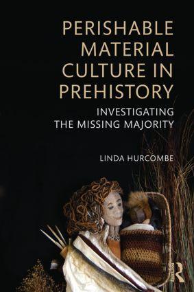 Cover: 9780415537933 | Perishable Material Culture in Prehistory | Linda M Hurcombe | Buch