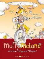 Cover: 9783940078179 | Muffy Melone und das fliegende Moped | Rainer M Osinger | Buch | 40 S.