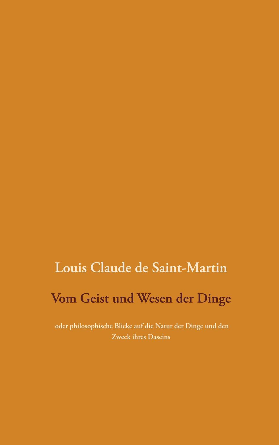 Cover: 9783752611861 | Vom Geist und Wesen der Dinge | Louis Claude de Saint-Martin | Buch