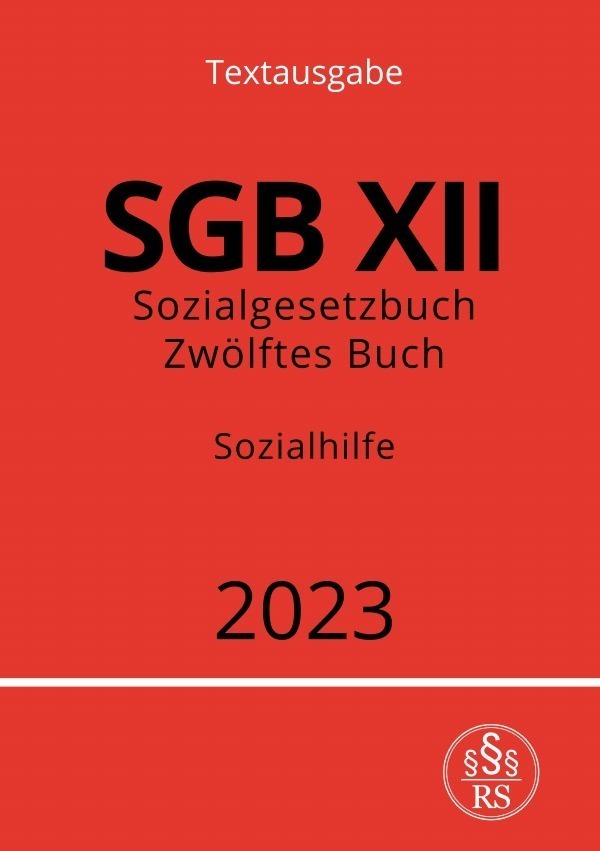 Cover: 9783757532956 | Sozialgesetzbuch - Zwölftes Buch - SGB XII - Sozialhilfe 2023 | DE
