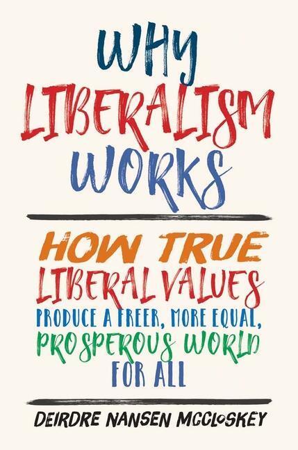 Cover: 9780300235081 | Why Liberalism Works | Deirdre Nansen McCloskey | Buch | Englisch