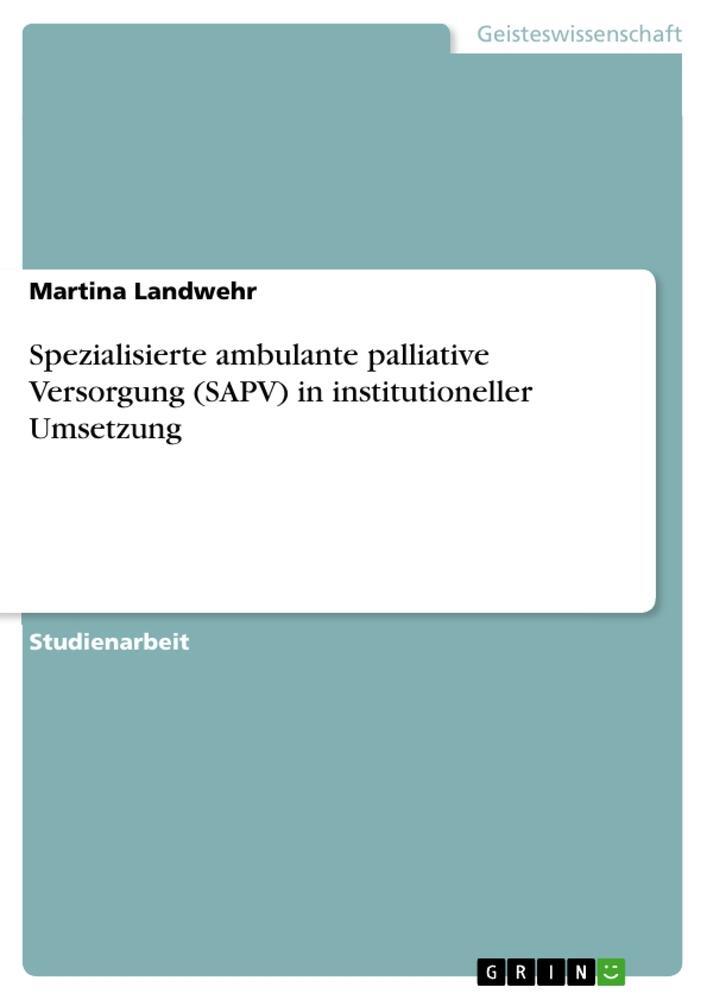 Cover: 9783656618621 | Spezialisierte ambulante palliative Versorgung (SAPV) in...