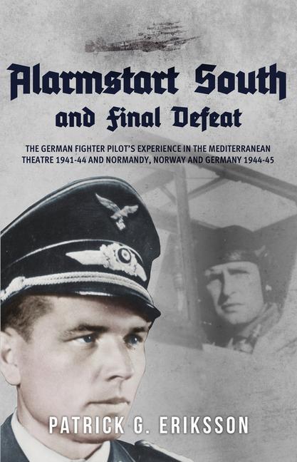 Cover: 9781445693323 | Alarmstart South and Final Defeat | Patrick G. Eriksson | Buch | 2019
