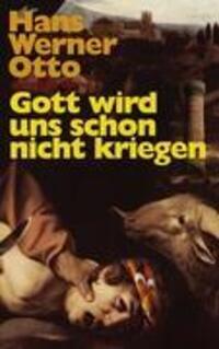 Cover: 9783935421652 | Gott wird uns schon nicht kriegen | Roman | Hans Werner Otto | Buch