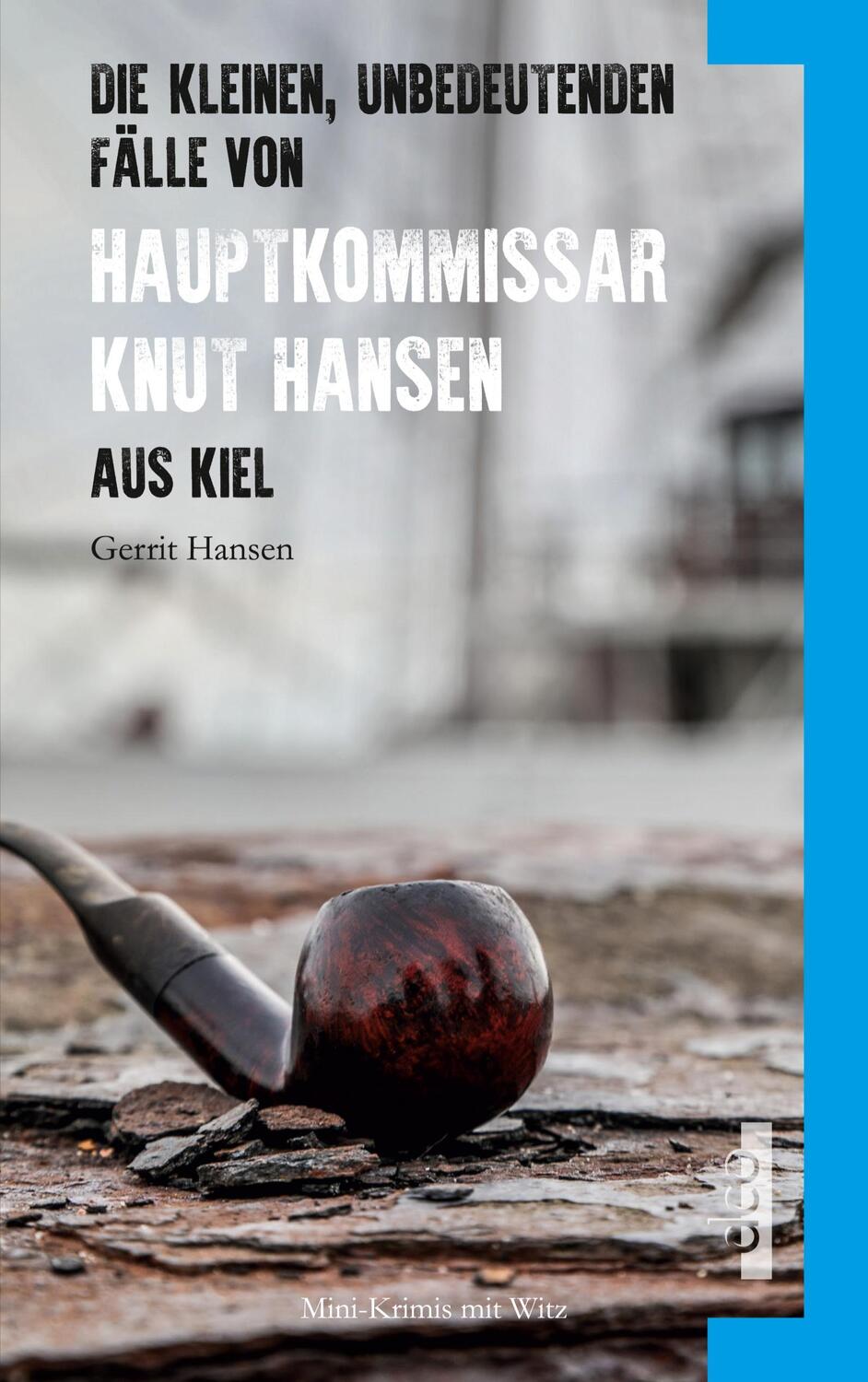 Cover: 9783910513013 | Die kleinen, unbedeutenden Fälle von Hauptkommissar Knut Hansen aus...