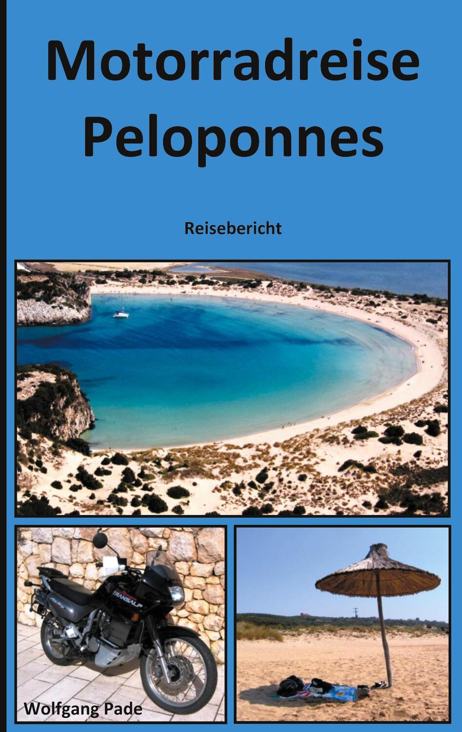 Cover: 9783753446356 | Motorradreise Peloponnes | Wolfgang Pade | Taschenbuch