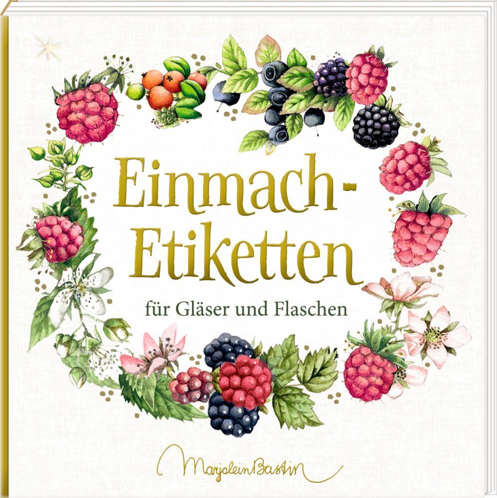 Cover: 4050003715902 | Etikettenbüchlein - Einmach-Etiketten (Marjolein Bastin) | Taschenbuch
