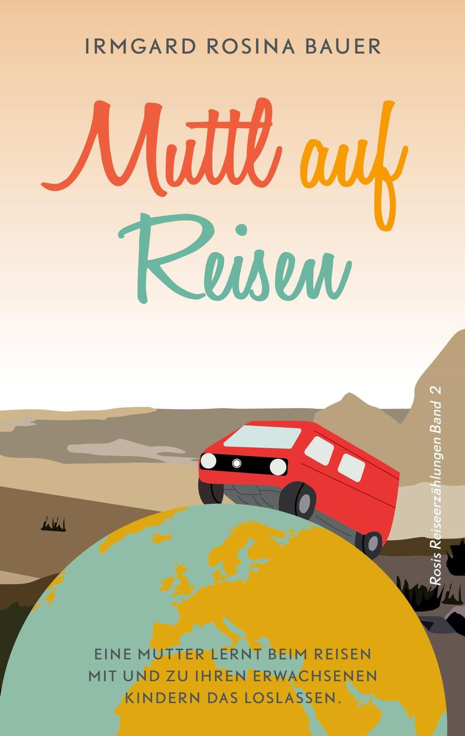Cover: 9783754330982 | Muttl auf Reisen | Irmgard Rosina Bauer | Taschenbuch