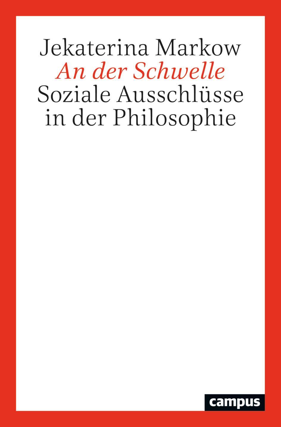 Cover: 9783593516691 | An der Schwelle | Soziale Ausschlüsse in der Philosophie | Markow