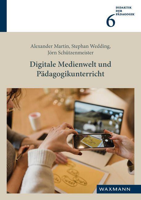 Cover: 9783830945529 | Digitale Medienwelt und Pädagogikunterricht | Alexander Martin (u. a.)