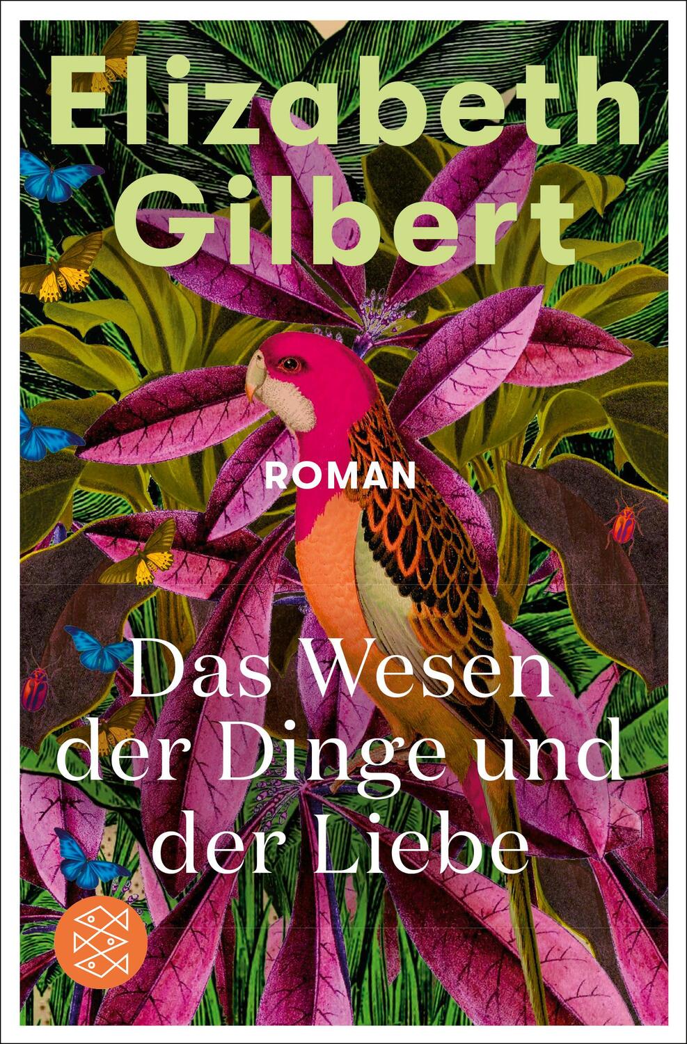Cover: 9783596708109 | Das Wesen der Dinge und der Liebe | Roman | Elizabeth Gilbert | Buch