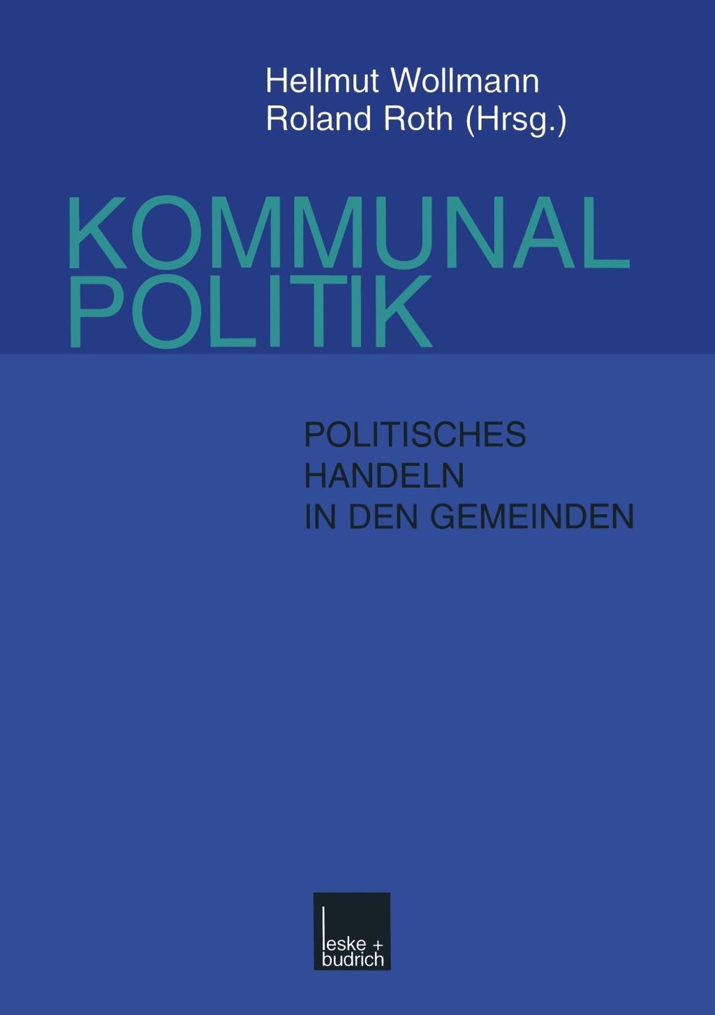 Cover: 9783810022103 | Kommunalpolitik | Politisches Handeln in den Gemeinden | Roth (u. a.)