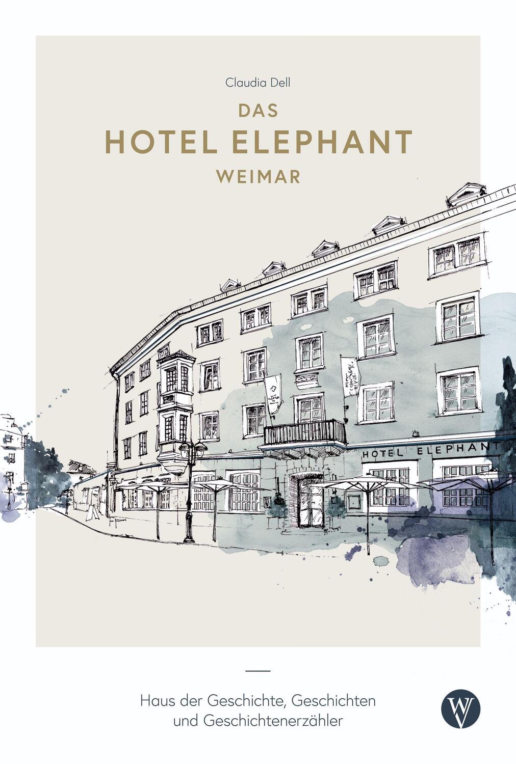 Cover: 9783861605829 | Das Hotel Elephant Weimar | Claudia Dell | Taschenbuch | Deutsch