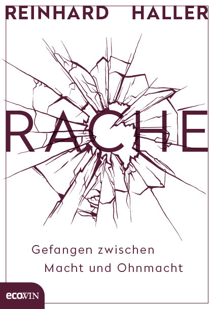 Cover: 9783711002341 | Rache | Gefangen zwischen Macht und Ohnmacht | Reinhard Haller | Buch