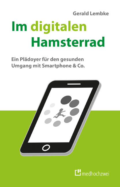 Cover: 9783862163021 | Im digitalen Hamsterrad | Gerald Lembke | Taschenbuch | 2016