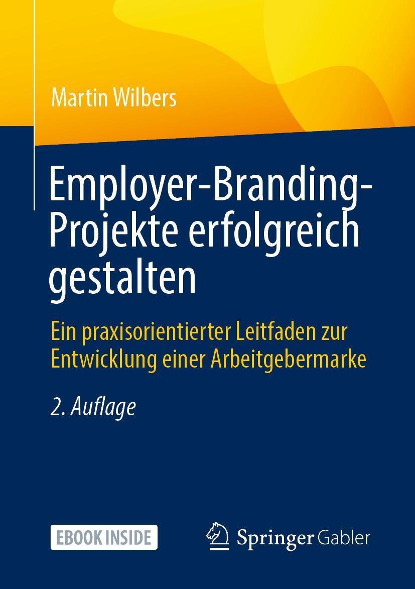 Cover: 9783662640203 | Employer-Branding-Projekte erfolgreich gestalten | Martin Wilbers