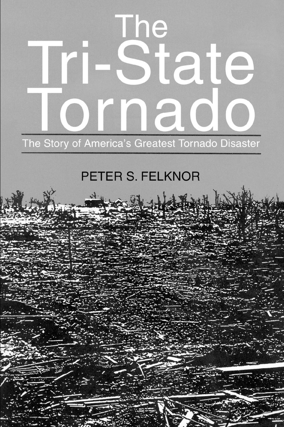 Cover: 9780595311880 | The Tri-State Tornado | Peter S Felknor | Taschenbuch | Englisch