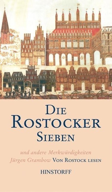 Cover: 9783356005158 | Die Rostocker Sieben und andere Merkwürdigkeiten | Von Rostock lesen