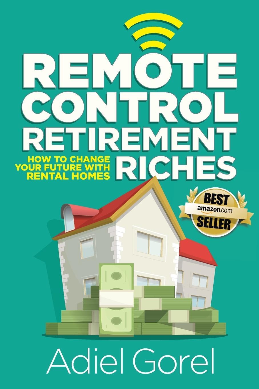 Cover: 9781732449466 | Remote Control Retirement Riches | Adiel Gorel | Taschenbuch | 2021