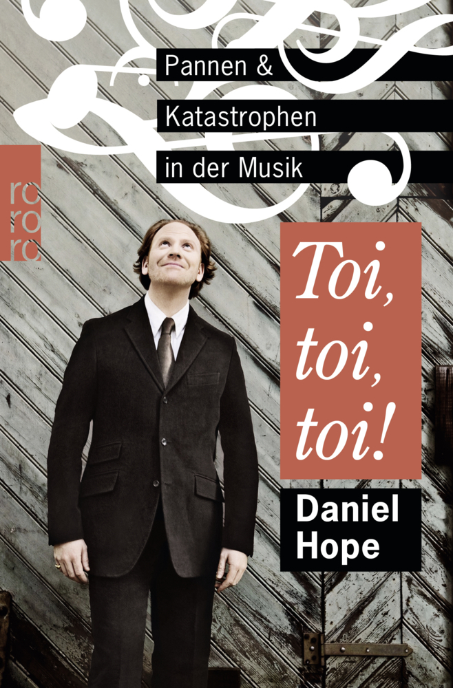 Cover: 9783499627965 | Toi, toi, toi! | Pannen und Katastrophen in der Musik | Daniel Hope