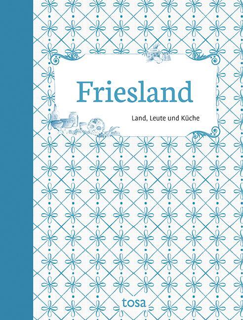 Cover: 9783863138424 | Friesland | Land, Leute und Küche | Helga-Maria Leicht (u. a.) | Buch