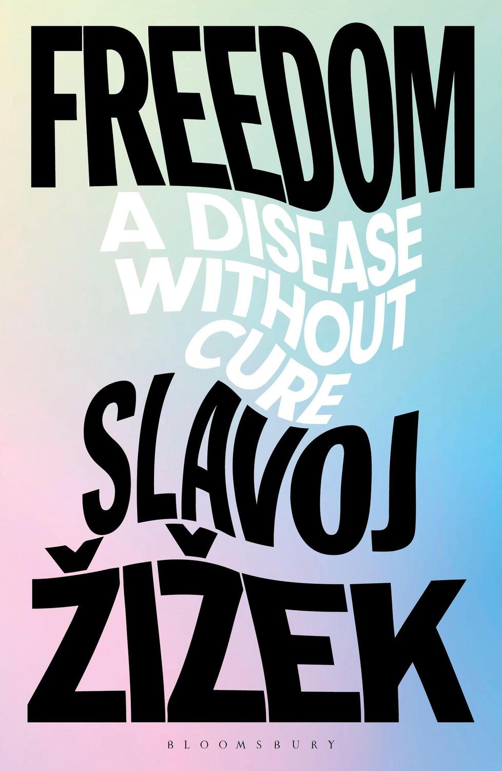 Cover: 9781350357129 | Freedom | A Disease Without Cure | Slavoj Zizek | Buch | Hardback