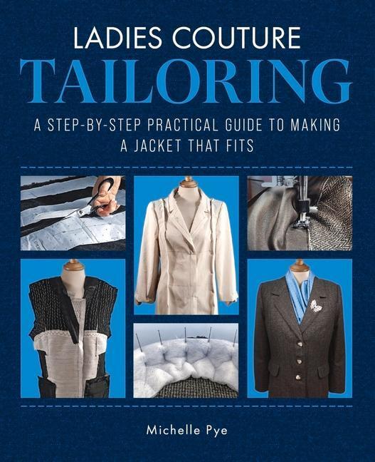 Cover: 9781785009167 | Ladies Couture Tailoring: A Step-By-Step Practical Guide to Making...