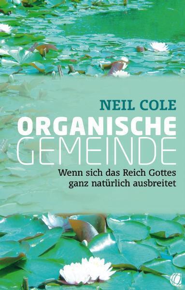 Cover: 9783936322293 | Organische Gemeinde | Neil Cole | Buch | 288 S. | Deutsch | 2008