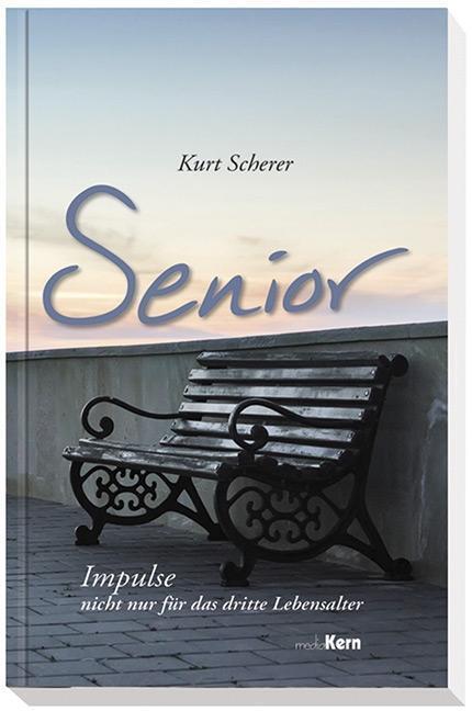 Cover: 9783842916272 | Senior | Impulse nicht nur für das dritte Lebensalter | Kurt Scherer
