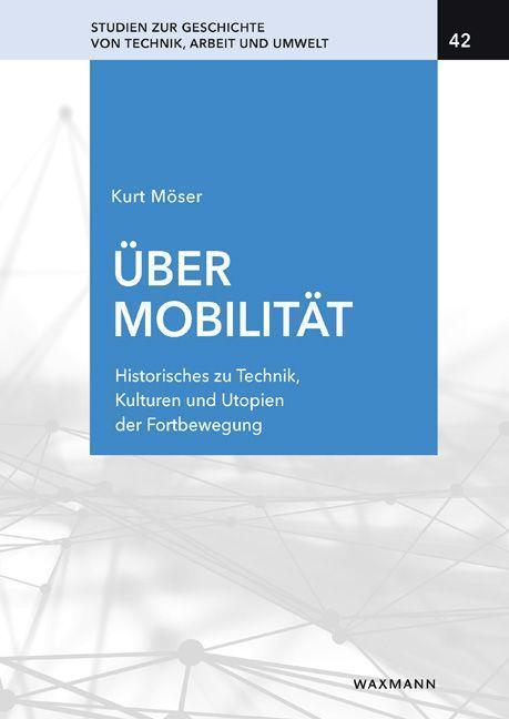 Cover: 9783830944935 | Über Mobilität | Kurt Möser | Taschenbuch | 614 S. | Deutsch | 2022