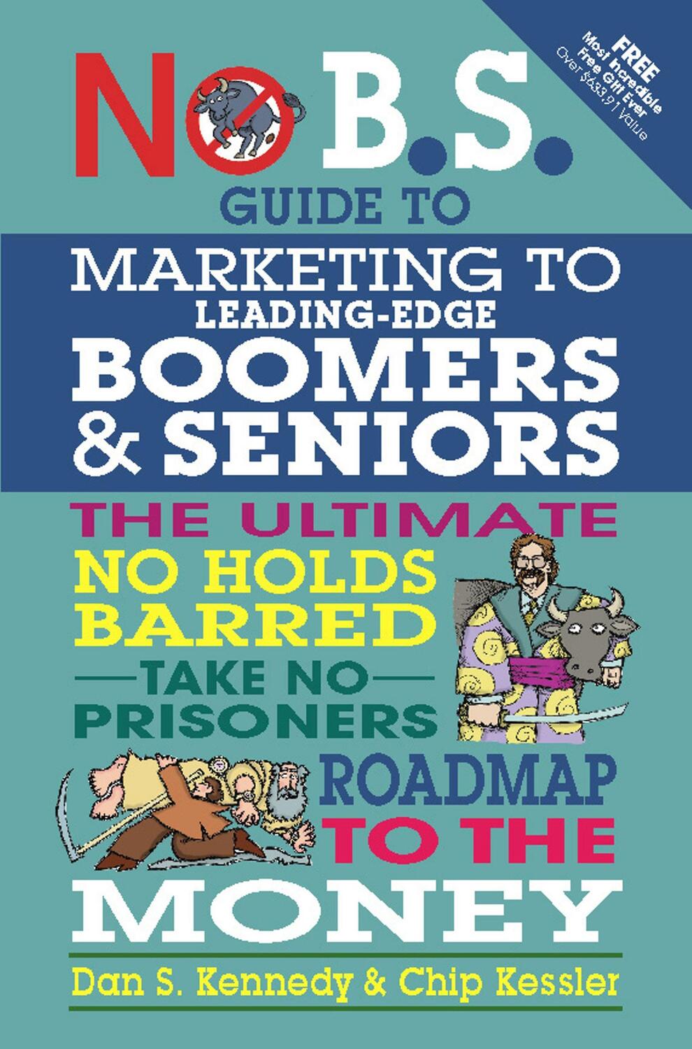 Cover: 9781599184500 | No B.S. Guide to Marketing to Leading Edge Boomers & Seniors: The...