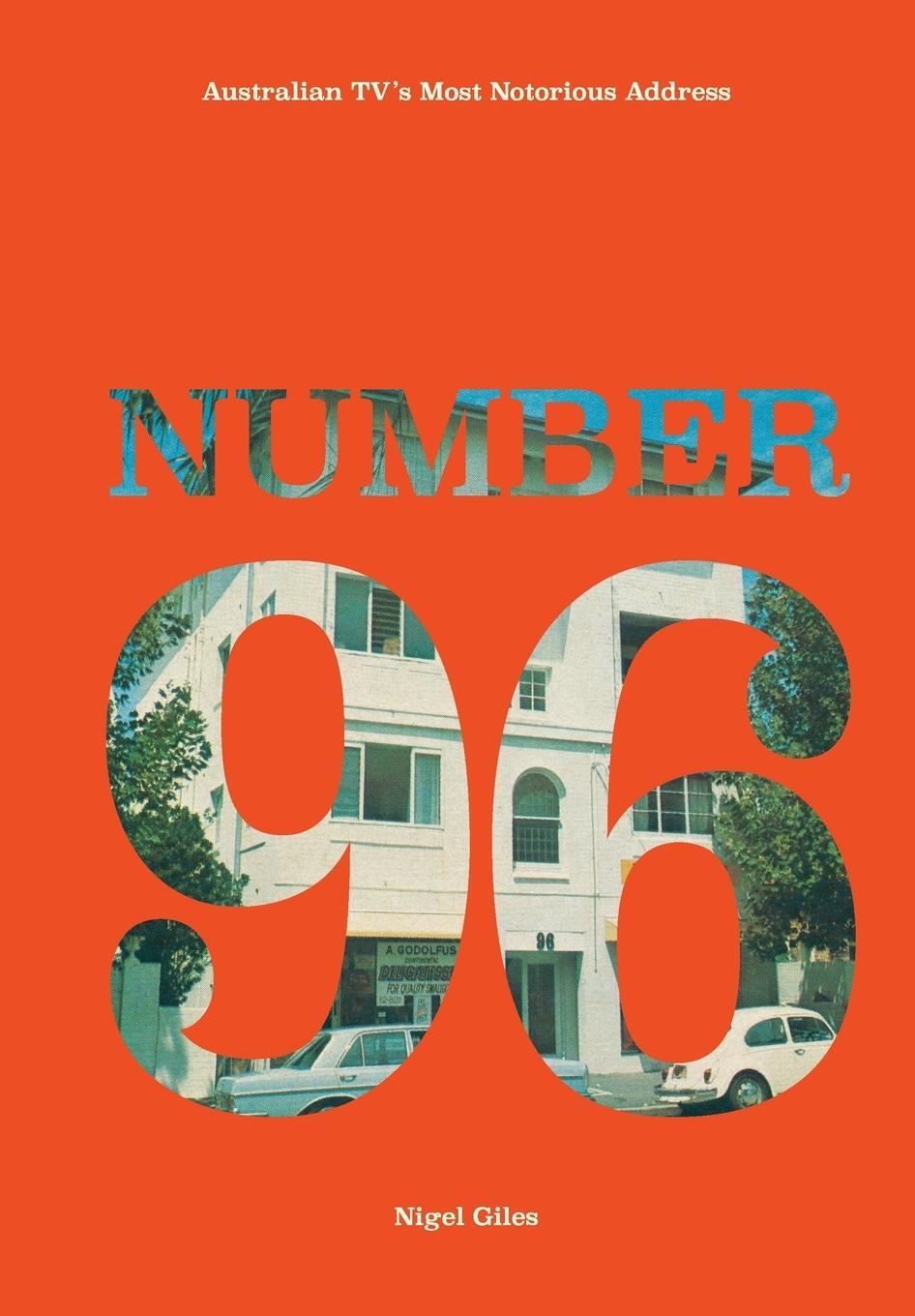 Cover: 9781925556001 | Number 96 | Australian TV's Most Notorious Address | Nigel Giles